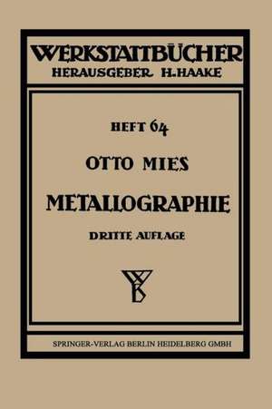 Metallographie: Grundlagen und Anwendungen de Otto Mies