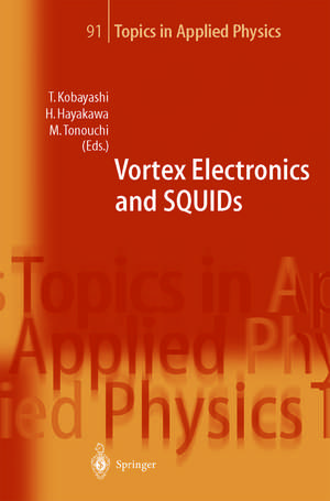 Vortex Electronics and SQUIDs de Takeshi Kobayashi