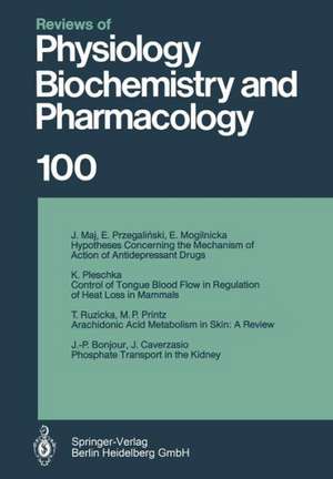 Reviews of Physiology, Biochemistry and Pharmacology: Volume: 100 de J. Mai