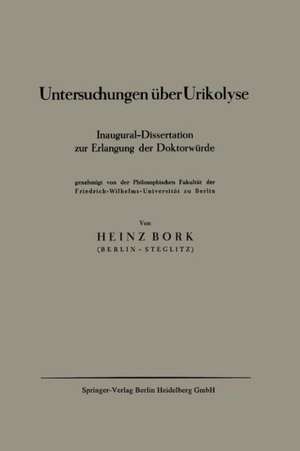 Untersuchungen über Urikolyse: Inaugural-Dissertation zur Erlangung der Doktorwürde de Heinz Bork