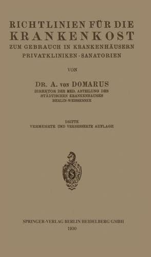 Richtlinien für die Krankenkost zum Gebrauch in Krankenhäusern, Privatkliniken · Sanatorien de Alexander von Domarus