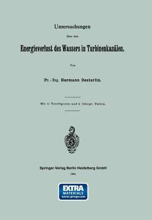 Untersuchungen über den Energieverlust des Wassers in Turbinenkanälen de Hermann Oesterlin