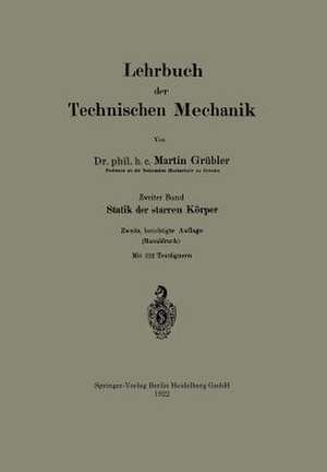 Lehrbuch der Technischen Mechanik: Statik der starren Körper de Martin Grübler
