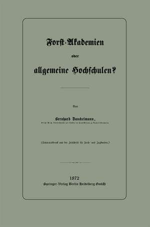 Forst-Akademien oder allgemeine Hochschulen? de Bernhard Danckelmann