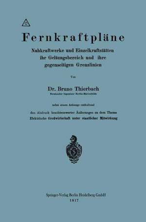 Fernkraftpläne: Nahkraftwerke und Einzelkraftstätten, ihr Geltungsbereich und ihre gegenseitigen Grenzlinien de PHIL. Bruno Thierbach