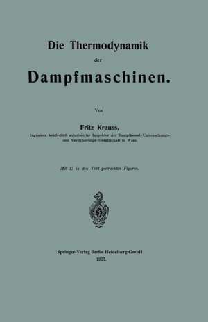 Die Thermodynamik der Dampfmaschinen de Fritz Krauss