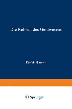 Die Reform des Geldwesens de Adolph Samter