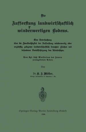 Die Aufforstung landwirtschaftlich minderwertigen Bodens: Eine Untersuchung über die Zweckmäßigkeit der Aufforstung minderwertig oder ungünstig gelegener landwirtschaftlich benutzter Flächen mit besonderer Berücksichtigung des Kleinbesitzes de K. J. Möller