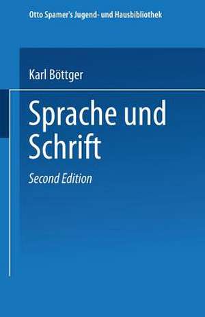 Sprache und Schrift: Das Lautdenken für Ohr und Auge de Karl Böttger