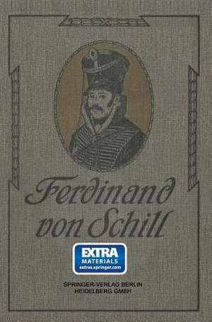 Ferdinand von Schill: Ein Heldenleben de Otto Zimmermann