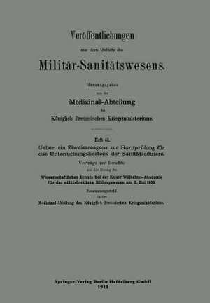 Über ein Eiweissreagens zur Harnprüfung für das Untersuchungsbesteck der Sanitätsoffiziere de Wissenschaftliche Senats