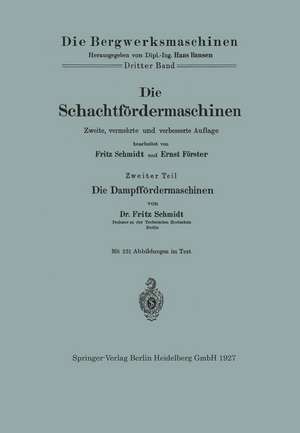 Die Schachtfördermaschinen: Die Dampffördermaschinen de Fritz Schmidt