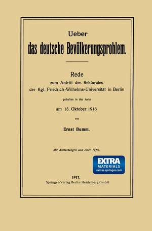 Ueber das deutsche Bevölkerungsproblem: Rede zum Antritt des Rektorates der Kgl. Friedrich-Wilhelms-Universität in Berlin de Ernst Bumm