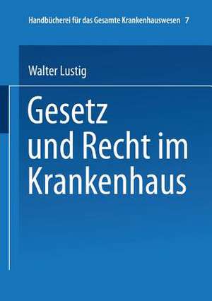 Gesetz und Recht im Krankenhaus de Walter Lustig