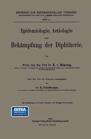 Epidemiologie, Aetiologie und Bekämpfung der Diphtherie de Emil von Behring