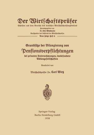 Grundsätze der Bilanzierung von Pensionsverpflichtungen bei privaten Unternehmungen, insbesondere Aktiengesellschaften de Carl Wilhelm Wirtz