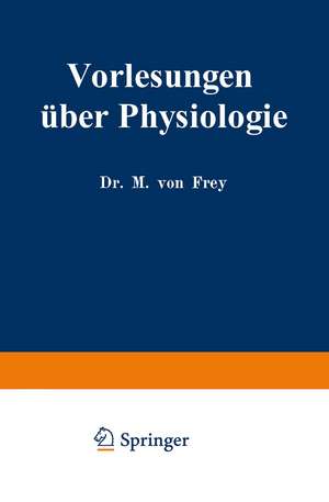 Vorlesungen über Physiologie de Max von Frey