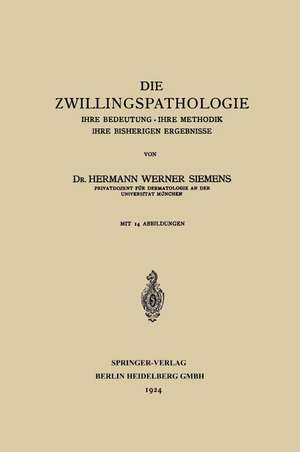 Die Zwillingspathologie: Ihre Bedeutung · Ihre Methodik · Ihre Bisherigen Ergebnisse de Hermann Werner Siemens