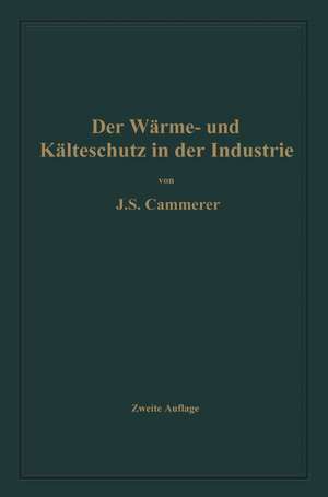 Der Wärme- und Kälteschutz in der Industrie de Josef Sebastian Cammerer