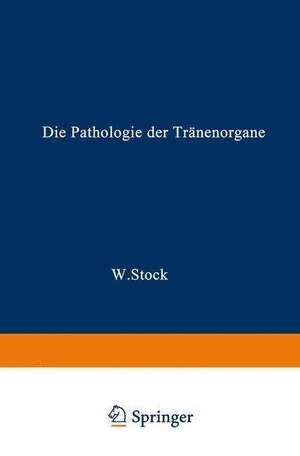 Die Pathologie der Tränenorgane de Wolfgang Stock