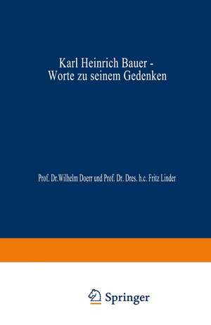 Karl Heinrich Bauer, Worte zu Seinem Gedenken: Ansprachen, gehalten am 12. Juli 1978 de Karl Heinrich Bauer