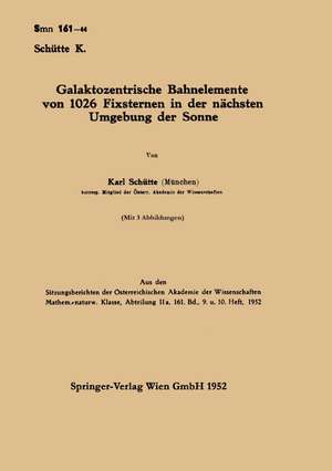 Galaktozentrische Bahnelemente von 1026 Fixsternen in der nächsten Umgebung der Sonne de Karl Schütte