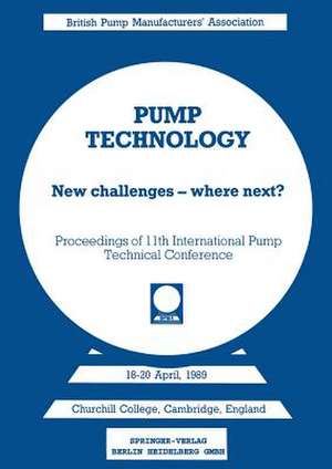 Pump Technology: New challenges — where next? Churchill College, Cambridge, England 18–20 April, 1989 de A. G. Coombs