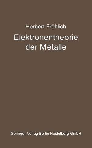 Elektronentheorie der Metalle de Herbert Fröhlich