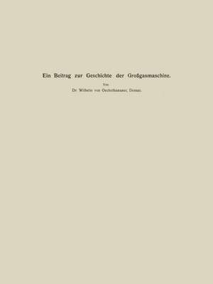 Ein Beitrag zur Geschichte der Großgasmaschine de Conrad Matschoß