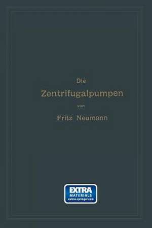 Die Zentrifugalpumpen mit besonderer Berücksichtigung der Schaufelschnitte de Fritz Neumann