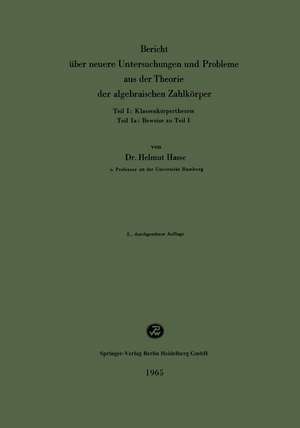 Bericht über neuere Untersuchungen und Probleme aus der Theorie der algebraischen Zahlkörper de Helmut Hasse