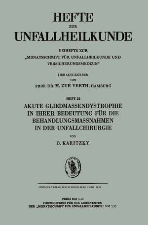 Akute Gliedmassendystrophie in ihrer Bedeutung für die Behandlungsmassnahmen in der Unfallchirurgie de Bruno Karitzky