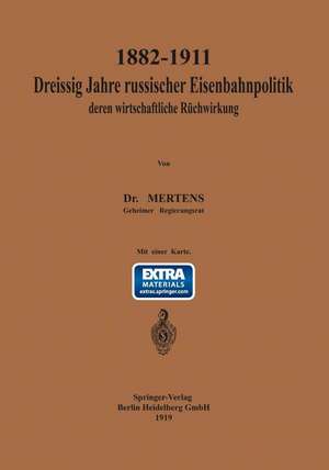 1882–1911 Dreißig Jahre russischer Eisenbahnpolitik und deren wirtschaftliche Rückwirkung de Elke Mertens