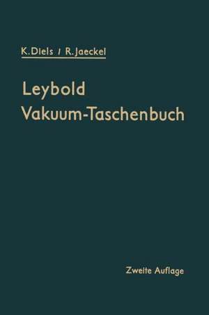 Leybold Vakuum-Taschenbuch de Kurt Diels