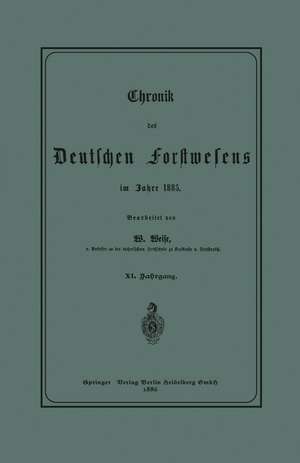 Chronik des Deutschen Forstwesens im Jahre 1885 de Werner Weise