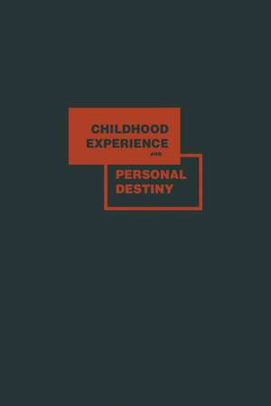 Childhood Experience and Personal Destiny: A Psychoanalytic Theory of Neurosis de William V. Silverberg