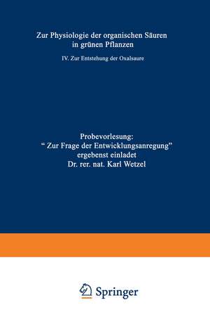 Zur Physiologie der organischen Säuren in grünen Pflanzen: IV. Zur Entstehung der Oxalsäure de Karl Wetzel