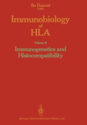 Immunobiology of HLA: Volume II: Immunogenetics and Histocompatibility de Bo Dupont