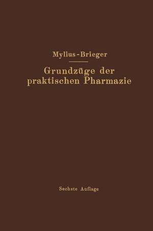 Grundzüge der praktischen Pharmazie de Richard Brieger