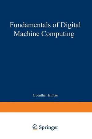 Fundamentals of Digital Machine Computing de Guenter Hintze