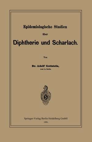 Epidemiologische Studien über Diphtherie und Scharlach de Adolf Gottstein