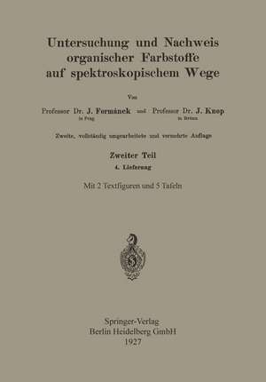 Untersuchung und Nachweis Organischer Farbstoffe auf Spektroskopischem Wege: Zweiter Teil 4. Lieferung de Jaroslav Formánek