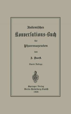 Italienisches Konversations-Buch für Pharmazeuten de Jürgen Durst