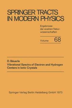 Vibrational Spectra of Electron and Hydrogen Centers in Ionic Crystals de Dieter Bäuerle