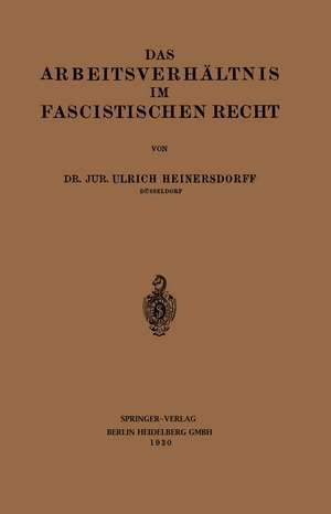 Das Arbeitsverhältnis im Fascistischen Recht de Ulrich Heinersdorff