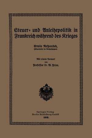 Steuer- und Anleihepolitik in Frankreich während des Krieges de Erwin Respondek