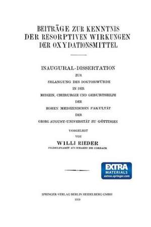 Beiträge zur Kenntnis der Resorptiven Wirkungen der Oxydationsmittel de Willi Rieder