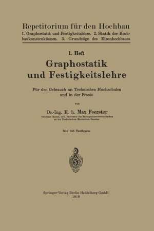 Graphostatik und Festigkeitslehre: Für den Gebrauch an Technischen Hochschulen und in der Praxis de Max Förster