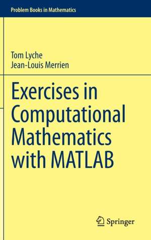 Exercises in Computational Mathematics with MATLAB de Tom Lyche