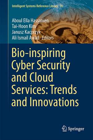 Bio-inspiring Cyber Security and Cloud Services: Trends and Innovations de Aboul Ella Hassanien